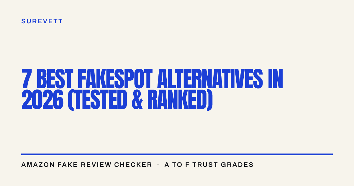 7 Best Fakespot Alternatives in 2026 (Tested & Ranked) | SureVett