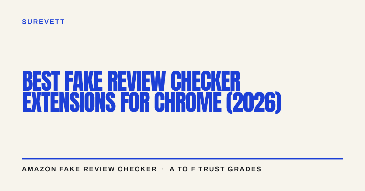 Best Fake Review Checker Extensions for Chrome (2026) | SureVett