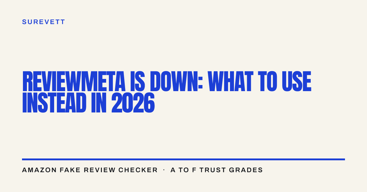 ReviewMeta Is Down: What to Use Instead in 2026 | SureVett